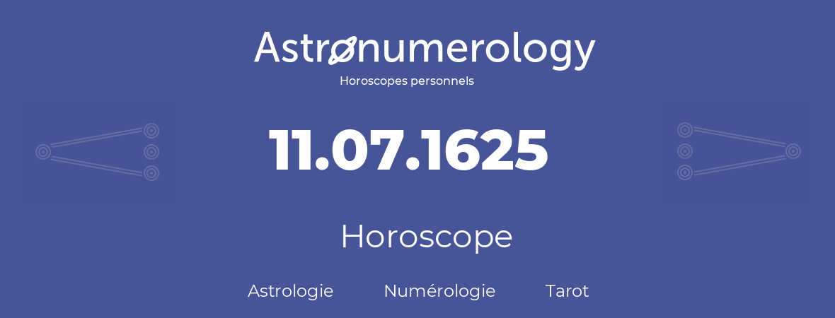 Horoscope pour anniversaire (jour de naissance): 11.07.1625 (11 Juillet 1625)