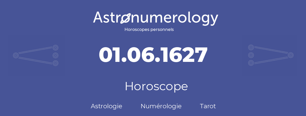 Horoscope pour anniversaire (jour de naissance): 01.06.1627 (31 Juin 1627)