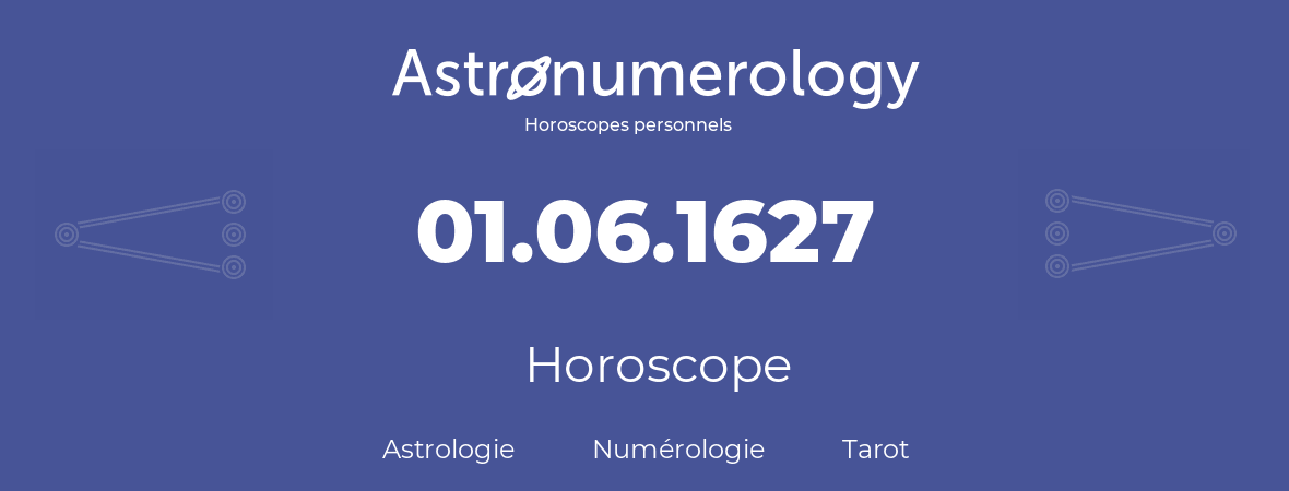 Horoscope pour anniversaire (jour de naissance): 01.06.1627 (1 Juin 1627)