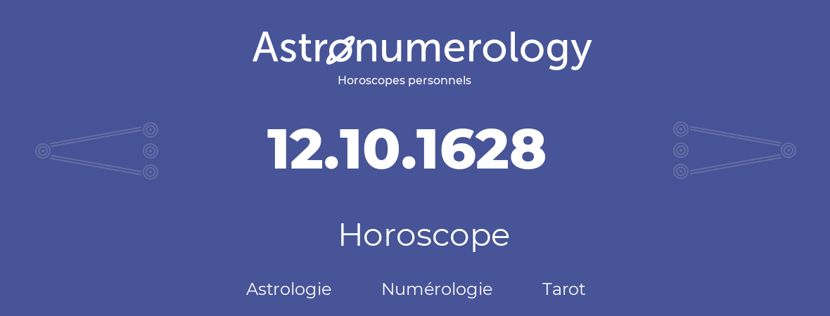 Horoscope pour anniversaire (jour de naissance): 12.10.1628 (12 Octobre 1628)