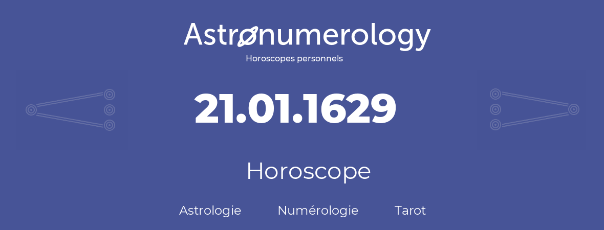 Horoscope pour anniversaire (jour de naissance): 21.01.1629 (21 Janvier 1629)