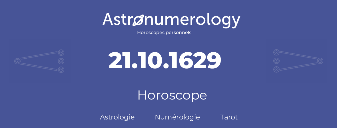 Horoscope pour anniversaire (jour de naissance): 21.10.1629 (21 Octobre 1629)