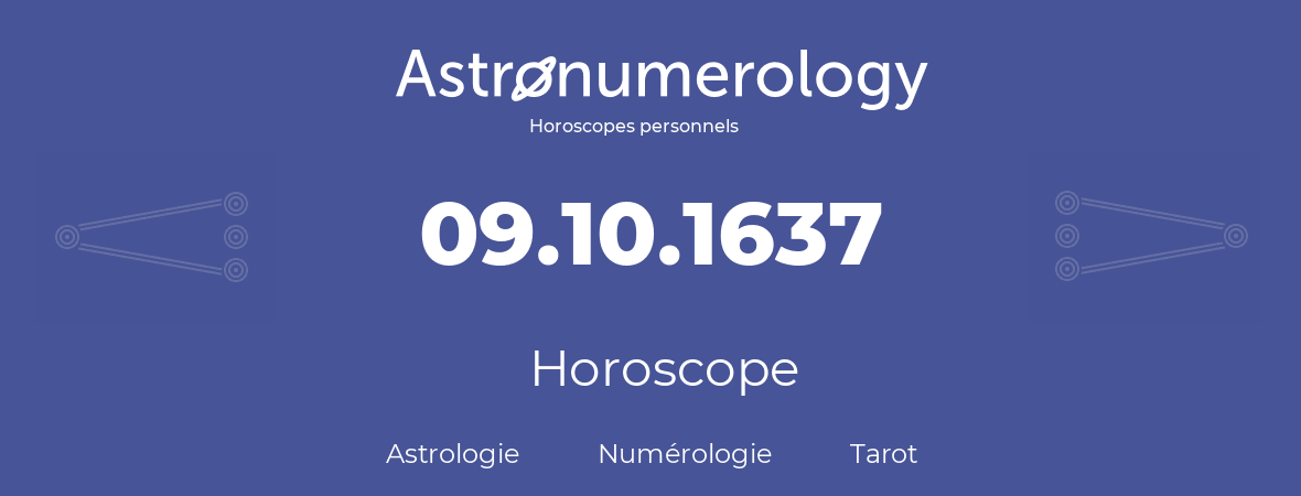 Horoscope pour anniversaire (jour de naissance): 09.10.1637 (9 Octobre 1637)