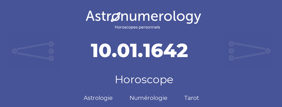 Horoscope pour anniversaire (jour de naissance): 10.01.1642 (10 Janvier 1642)