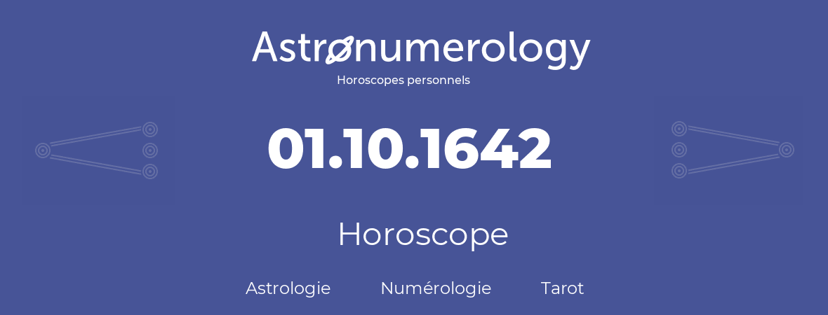 Horoscope pour anniversaire (jour de naissance): 01.10.1642 (1 Octobre 1642)