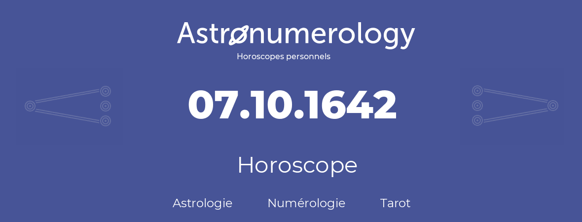 Horoscope pour anniversaire (jour de naissance): 07.10.1642 (7 Octobre 1642)