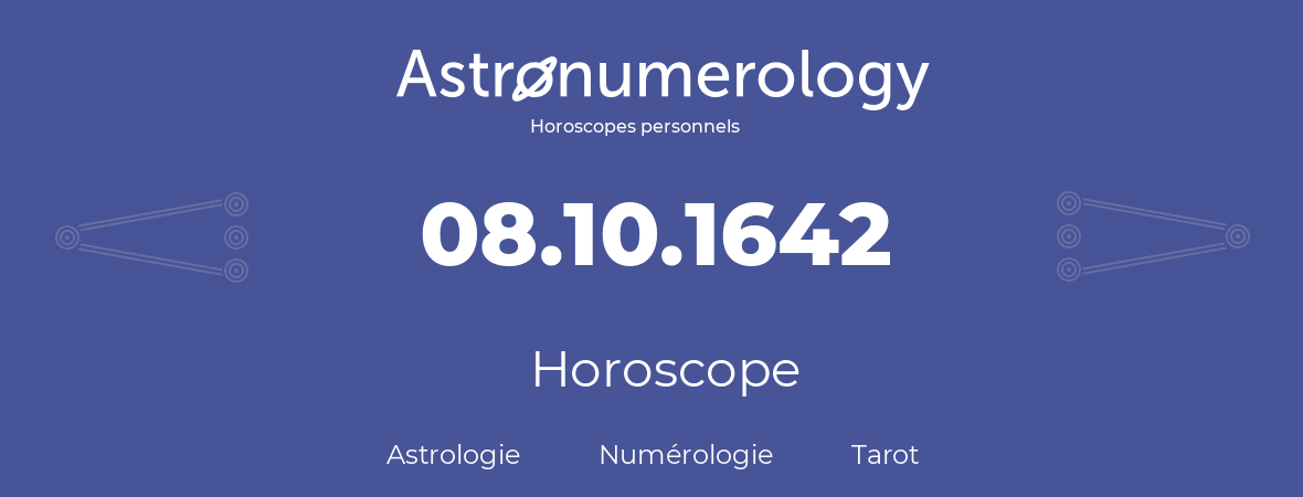 Horoscope pour anniversaire (jour de naissance): 08.10.1642 (8 Octobre 1642)