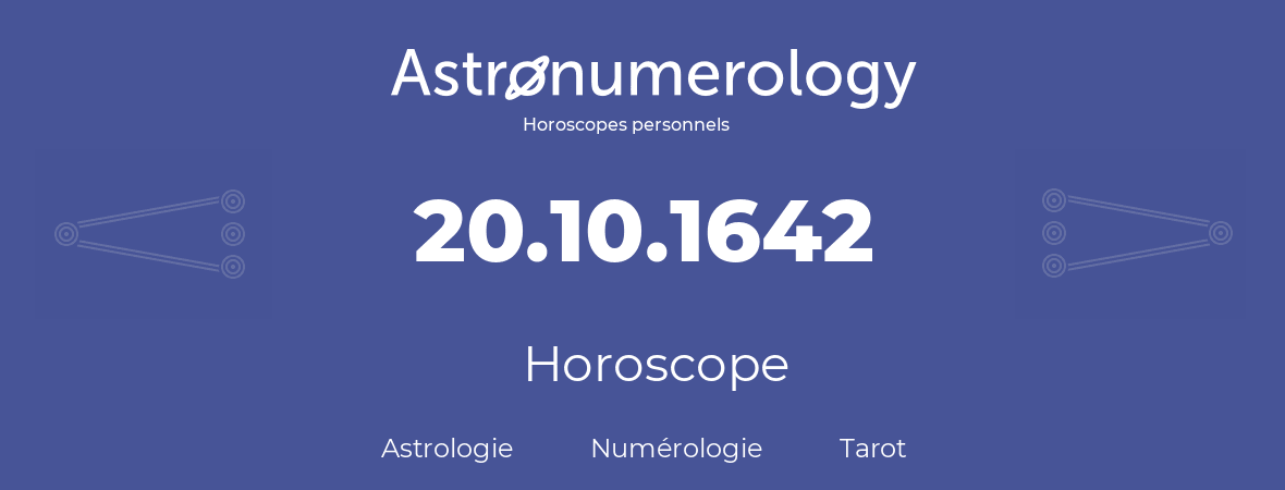Horoscope pour anniversaire (jour de naissance): 20.10.1642 (20 Octobre 1642)