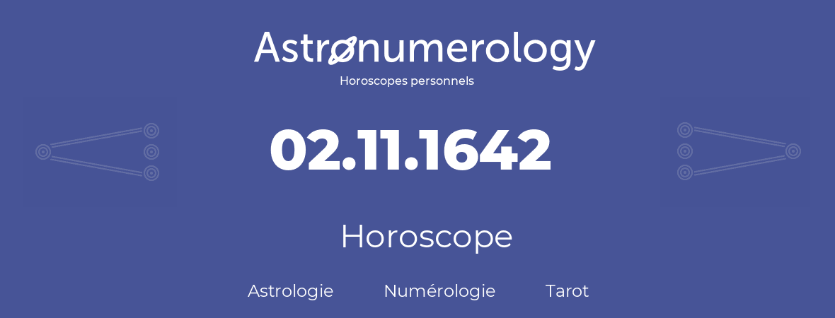 Horoscope pour anniversaire (jour de naissance): 02.11.1642 (2 Novembre 1642)