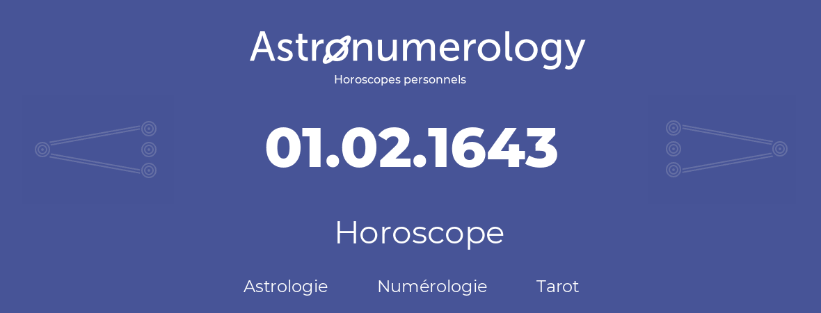 Horoscope pour anniversaire (jour de naissance): 01.02.1643 (30 Février 1643)