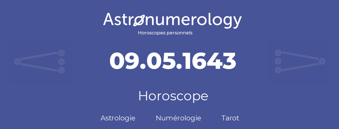 Horoscope pour anniversaire (jour de naissance): 09.05.1643 (09 Mai 1643)