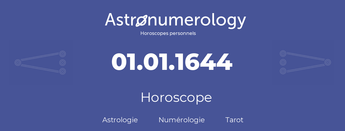 Horoscope pour anniversaire (jour de naissance): 01.01.1644 (1 Janvier 1644)