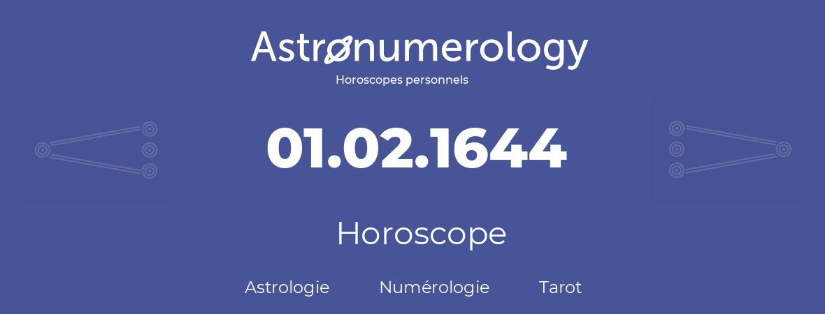 Horoscope pour anniversaire (jour de naissance): 01.02.1644 (30 Février 1644)