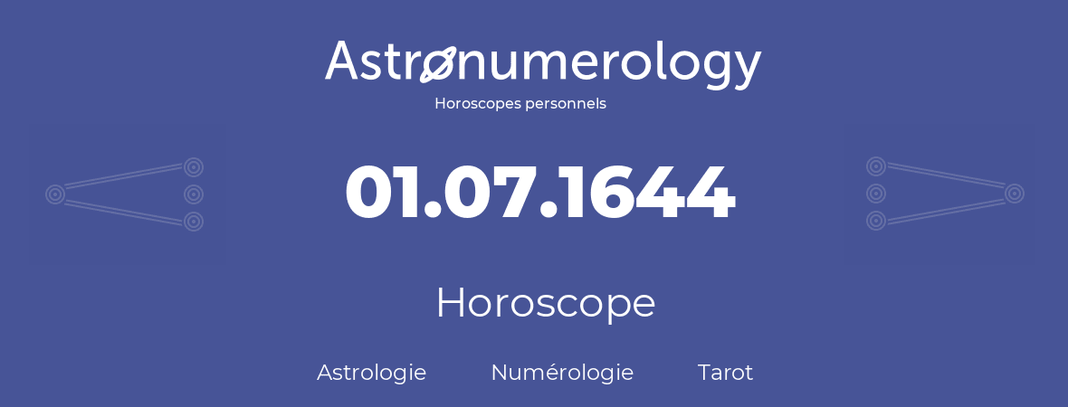 Horoscope pour anniversaire (jour de naissance): 01.07.1644 (1 Juillet 1644)