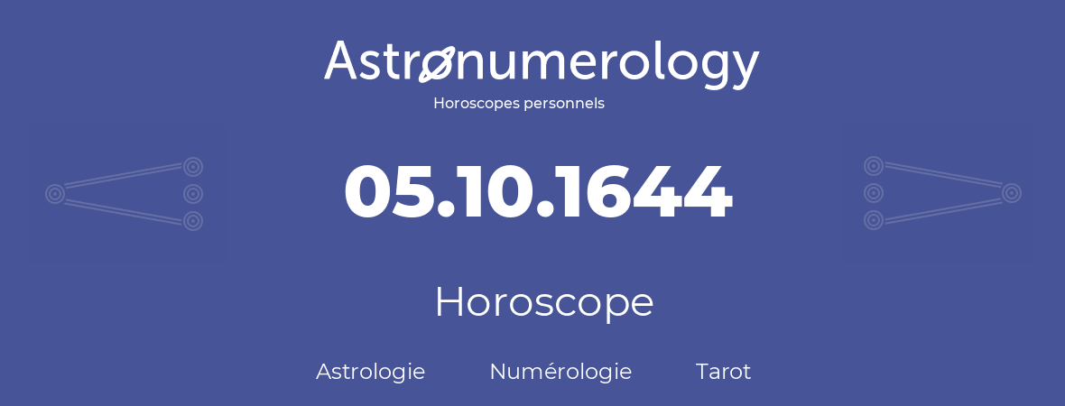 Horoscope pour anniversaire (jour de naissance): 05.10.1644 (5 Octobre 1644)