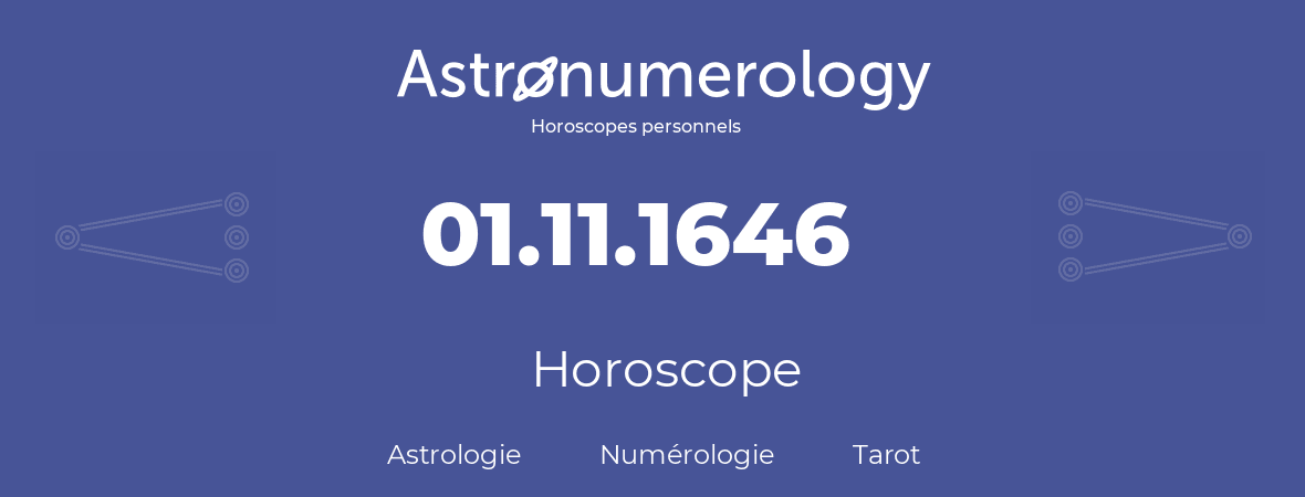 Horoscope pour anniversaire (jour de naissance): 01.11.1646 (1 Novembre 1646)