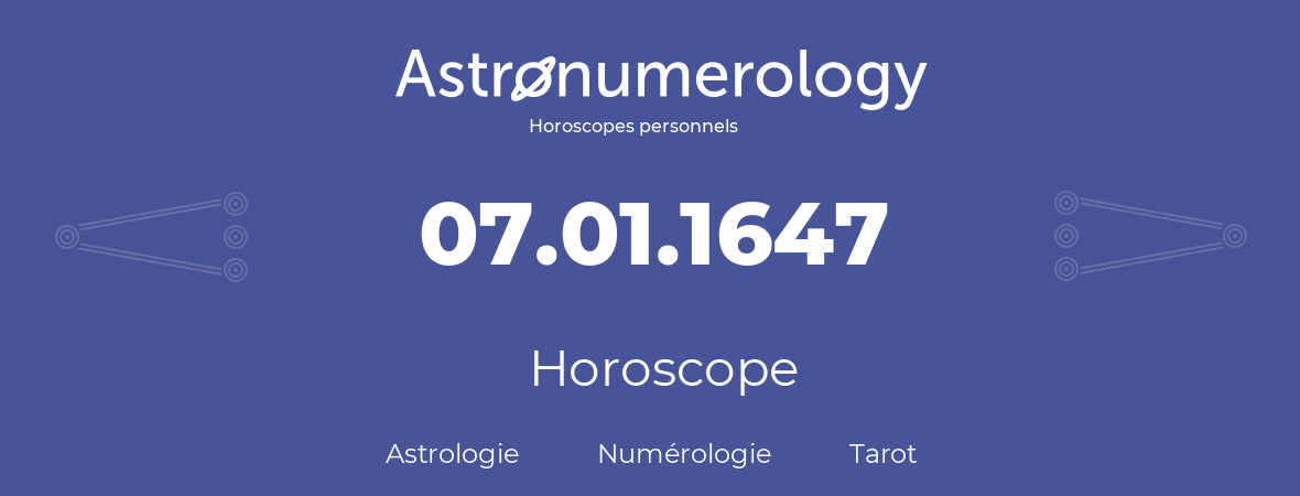 Horoscope pour anniversaire (jour de naissance): 07.01.1647 (7 Janvier 1647)