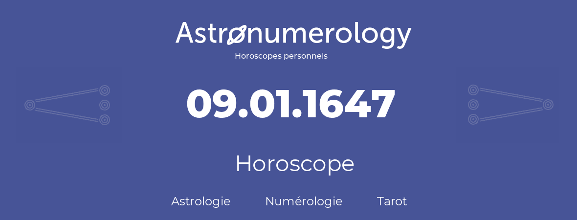 Horoscope pour anniversaire (jour de naissance): 09.01.1647 (9 Janvier 1647)