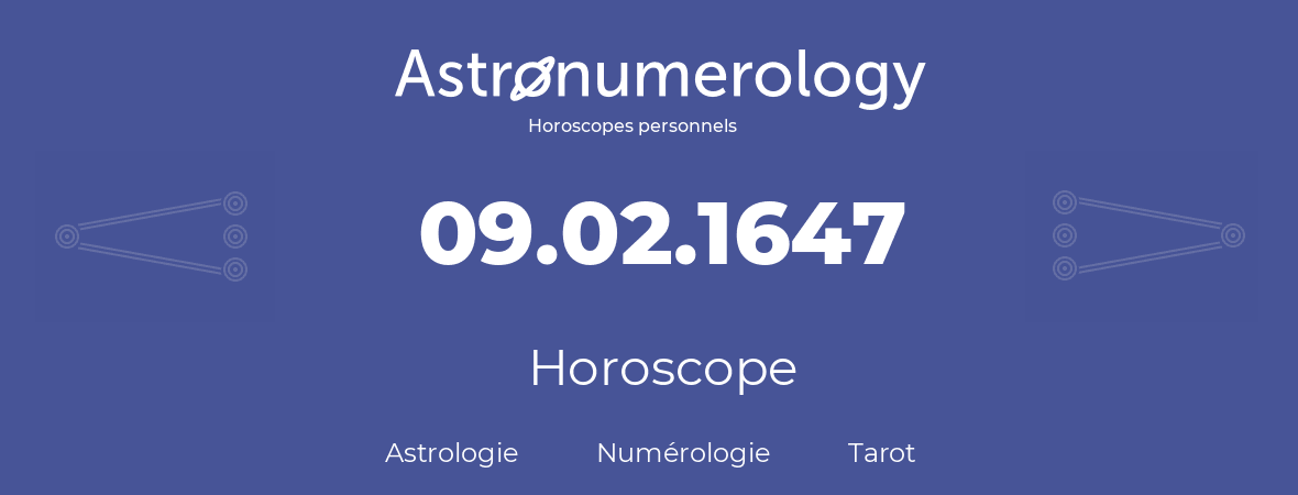 Horoscope pour anniversaire (jour de naissance): 09.02.1647 (9 Février 1647)