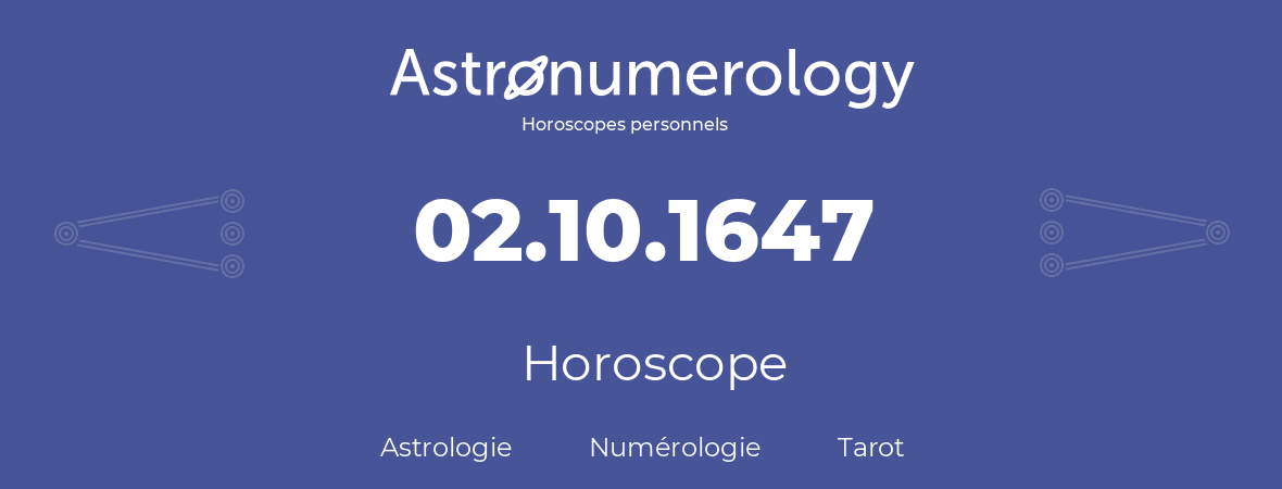 Horoscope pour anniversaire (jour de naissance): 02.10.1647 (02 Octobre 1647)