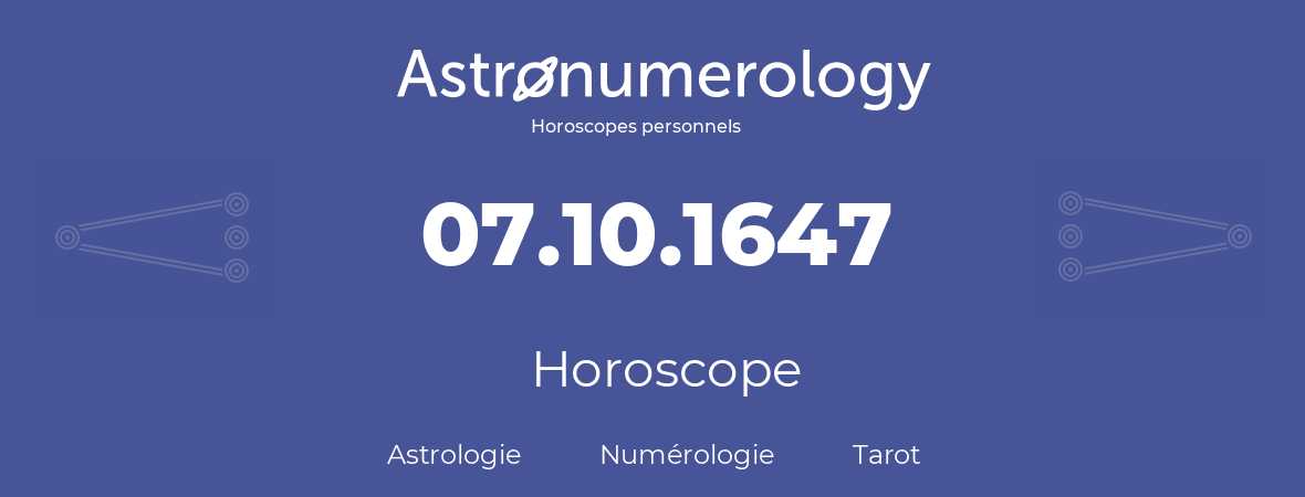 Horoscope pour anniversaire (jour de naissance): 07.10.1647 (7 Octobre 1647)