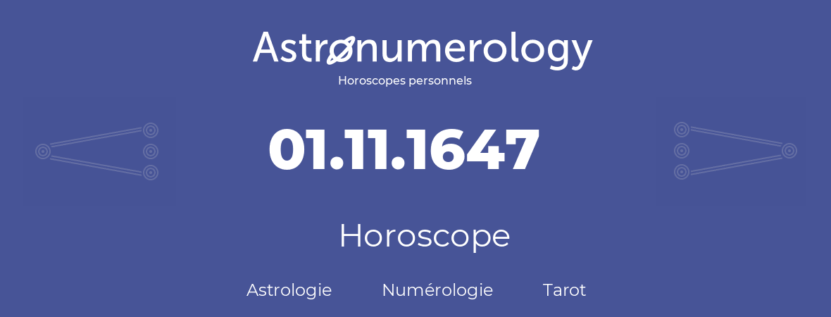 Horoscope pour anniversaire (jour de naissance): 01.11.1647 (31 Novembre 1647)