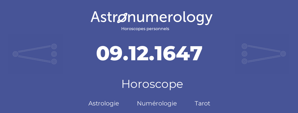 Horoscope pour anniversaire (jour de naissance): 09.12.1647 (9 Décembre 1647)