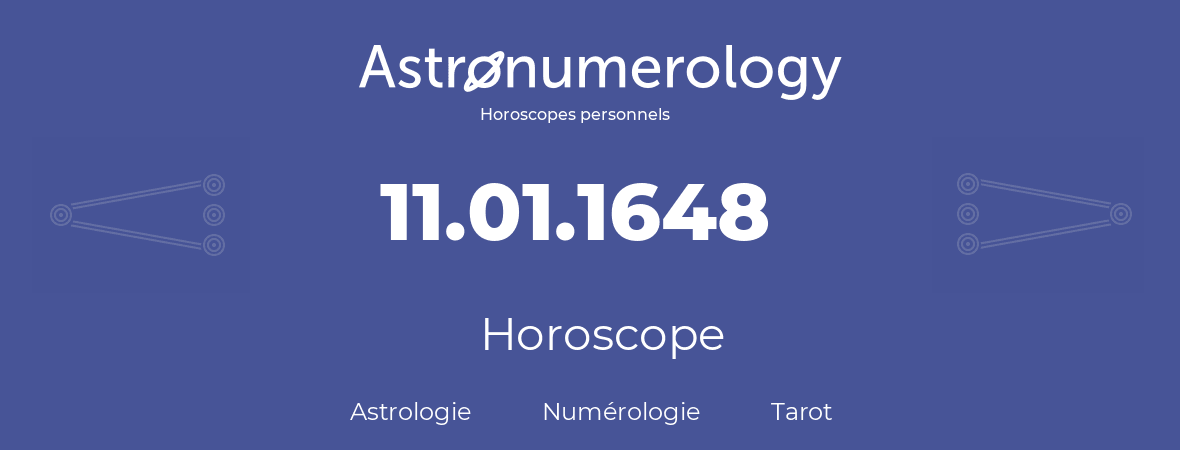 Horoscope pour anniversaire (jour de naissance): 11.01.1648 (11 Janvier 1648)