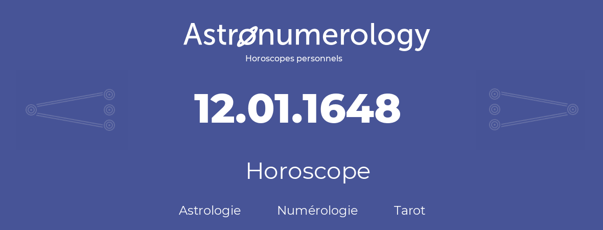 Horoscope pour anniversaire (jour de naissance): 12.01.1648 (12 Janvier 1648)