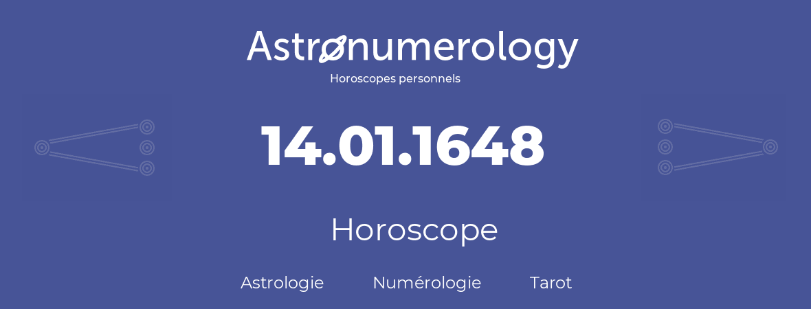 Horoscope pour anniversaire (jour de naissance): 14.01.1648 (14 Janvier 1648)