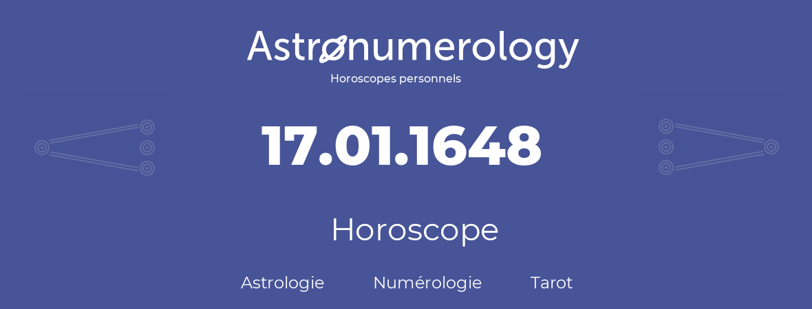 Horoscope pour anniversaire (jour de naissance): 17.01.1648 (17 Janvier 1648)