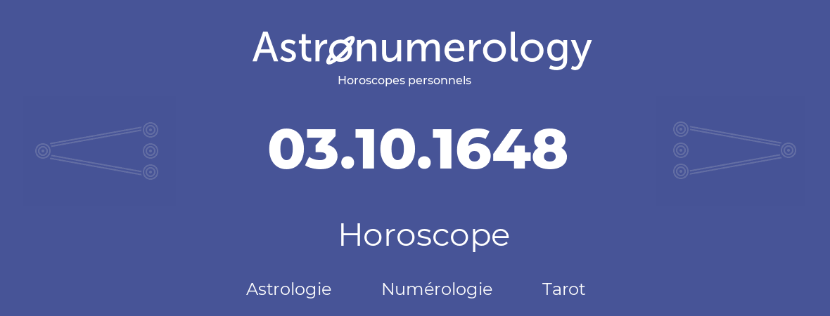 Horoscope pour anniversaire (jour de naissance): 03.10.1648 (3 Octobre 1648)
