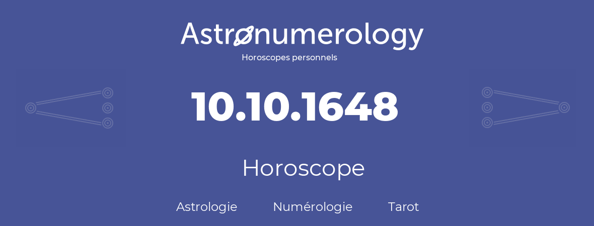 Horoscope pour anniversaire (jour de naissance): 10.10.1648 (10 Octobre 1648)