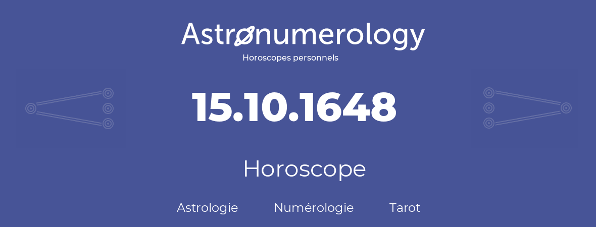Horoscope pour anniversaire (jour de naissance): 15.10.1648 (15 Octobre 1648)