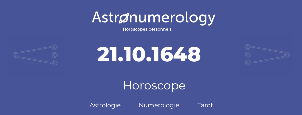 Horoscope pour anniversaire (jour de naissance): 21.10.1648 (21 Octobre 1648)