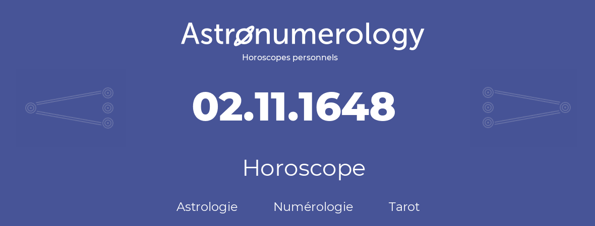 Horoscope pour anniversaire (jour de naissance): 02.11.1648 (2 Novembre 1648)