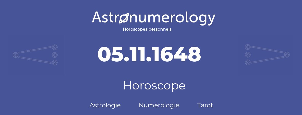 Horoscope pour anniversaire (jour de naissance): 05.11.1648 (5 Novembre 1648)