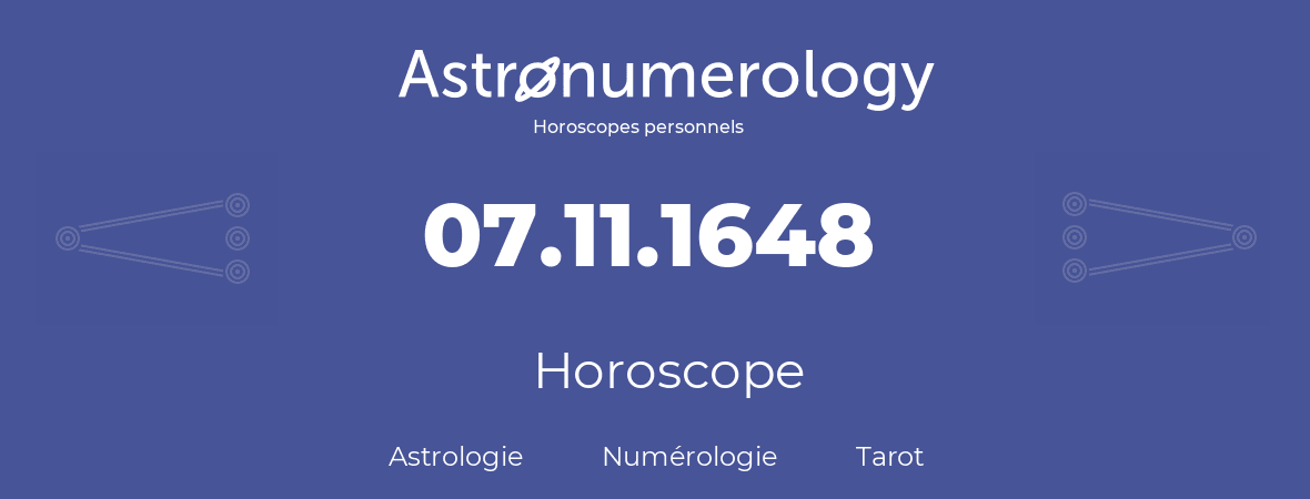 Horoscope pour anniversaire (jour de naissance): 07.11.1648 (7 Novembre 1648)