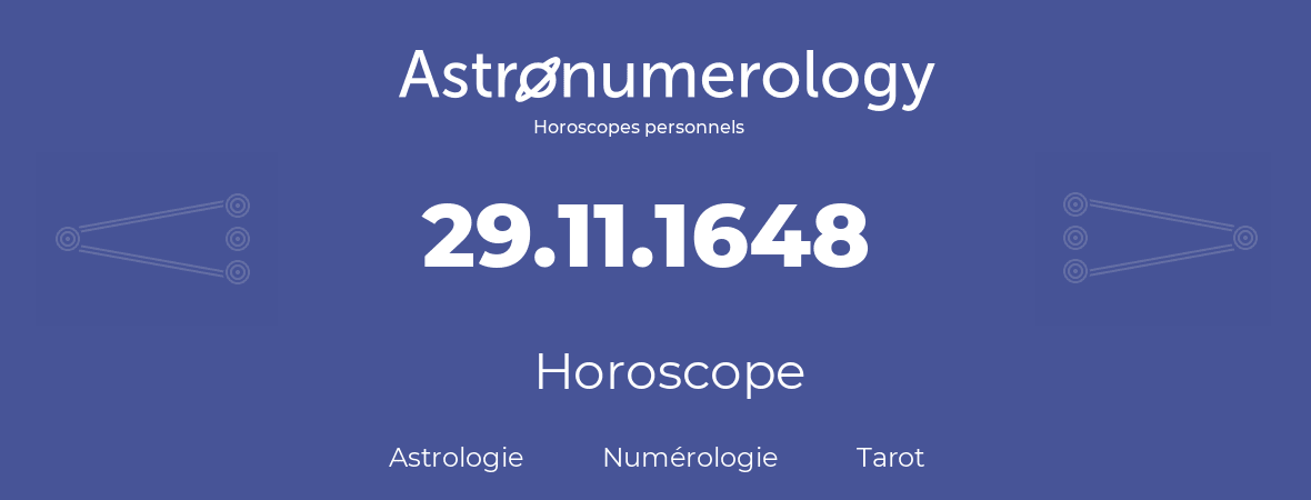 Horoscope pour anniversaire (jour de naissance): 29.11.1648 (29 Novembre 1648)