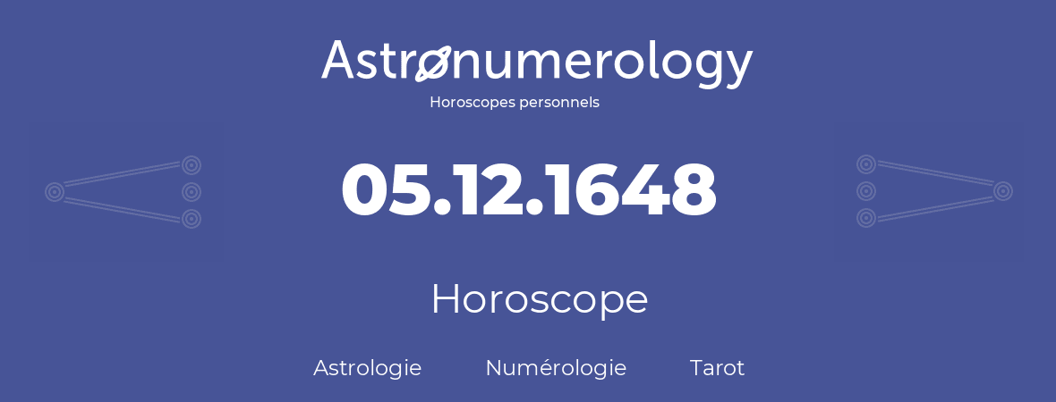 Horoscope pour anniversaire (jour de naissance): 05.12.1648 (5 Décembre 1648)