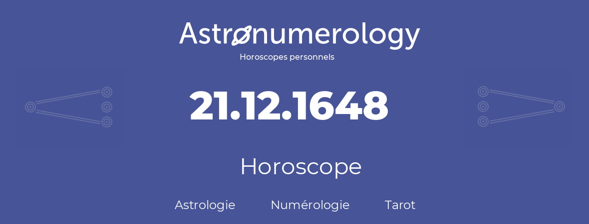 Horoscope pour anniversaire (jour de naissance): 21.12.1648 (21 Décembre 1648)