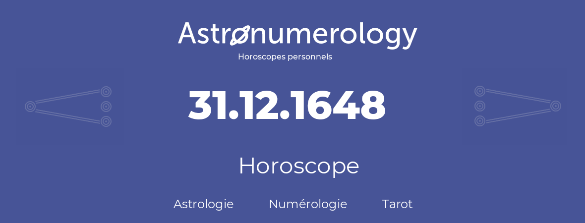 Horoscope pour anniversaire (jour de naissance): 31.12.1648 (31 Décembre 1648)