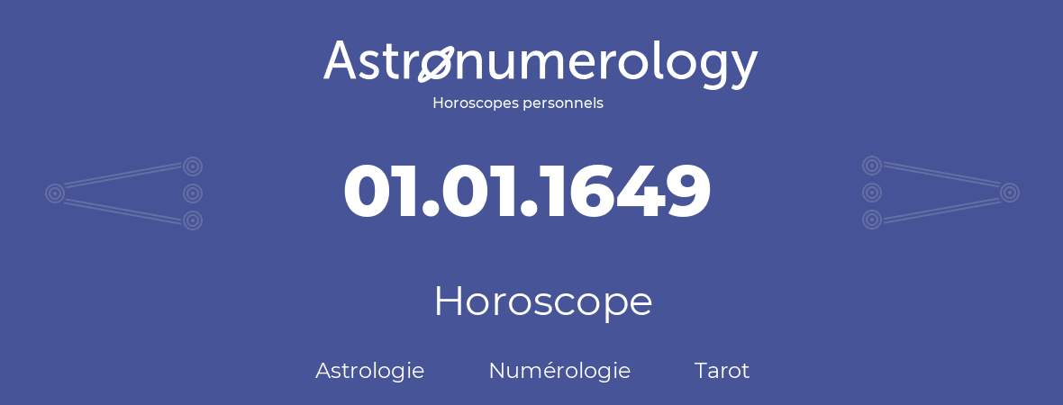 Horoscope pour anniversaire (jour de naissance): 01.01.1649 (01 Janvier 1649)