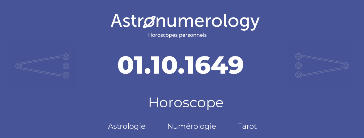 Horoscope pour anniversaire (jour de naissance): 01.10.1649 (1 Octobre 1649)