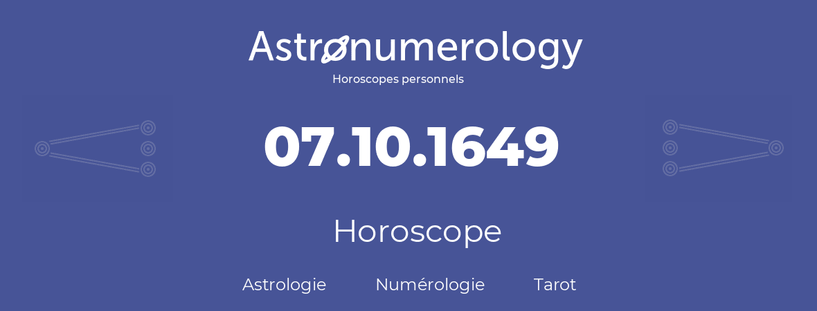 Horoscope pour anniversaire (jour de naissance): 07.10.1649 (07 Octobre 1649)