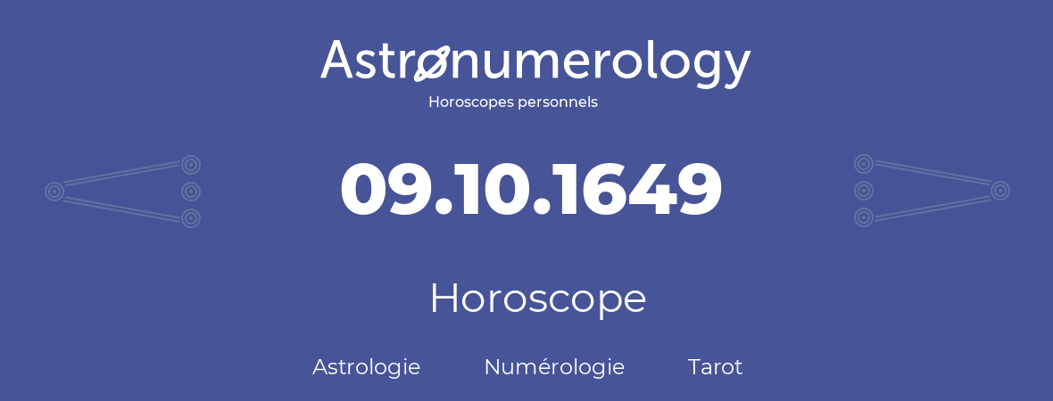 Horoscope pour anniversaire (jour de naissance): 09.10.1649 (09 Octobre 1649)