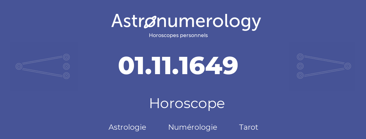 Horoscope pour anniversaire (jour de naissance): 01.11.1649 (31 Novembre 1649)