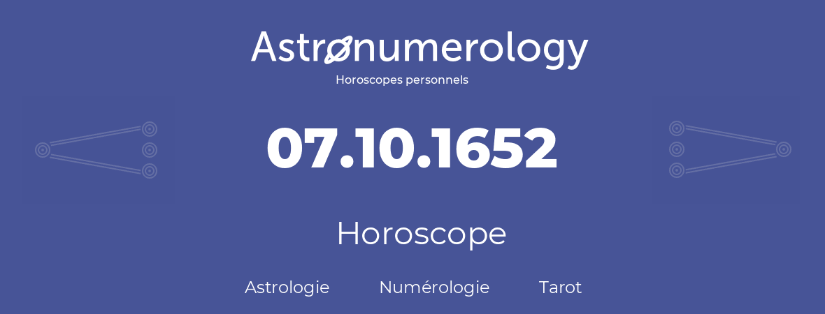 Horoscope pour anniversaire (jour de naissance): 07.10.1652 (07 Octobre 1652)