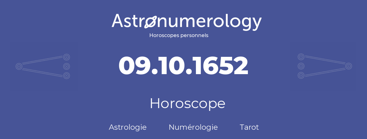 Horoscope pour anniversaire (jour de naissance): 09.10.1652 (9 Octobre 1652)