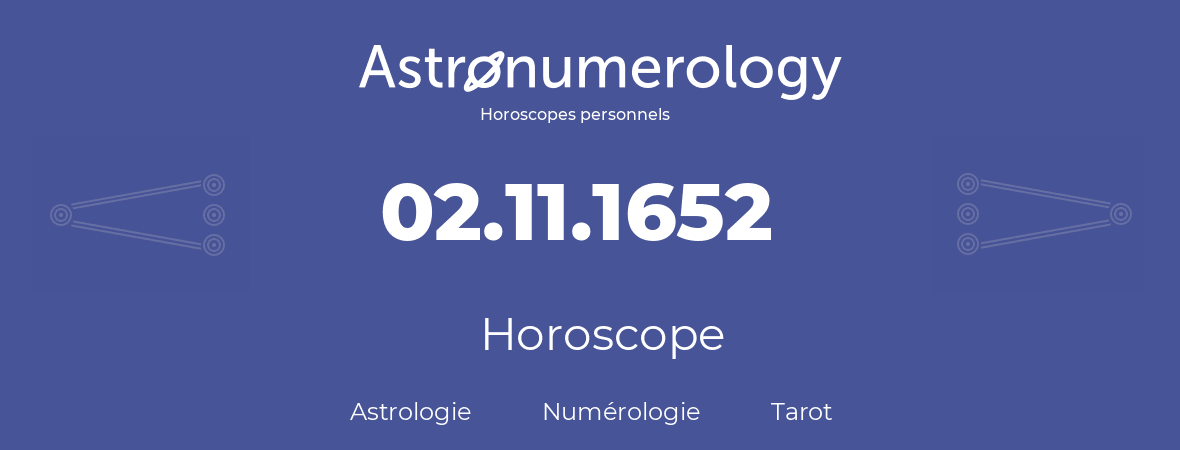 Horoscope pour anniversaire (jour de naissance): 02.11.1652 (2 Novembre 1652)